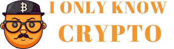 I ONLY KNOW CRYPTO